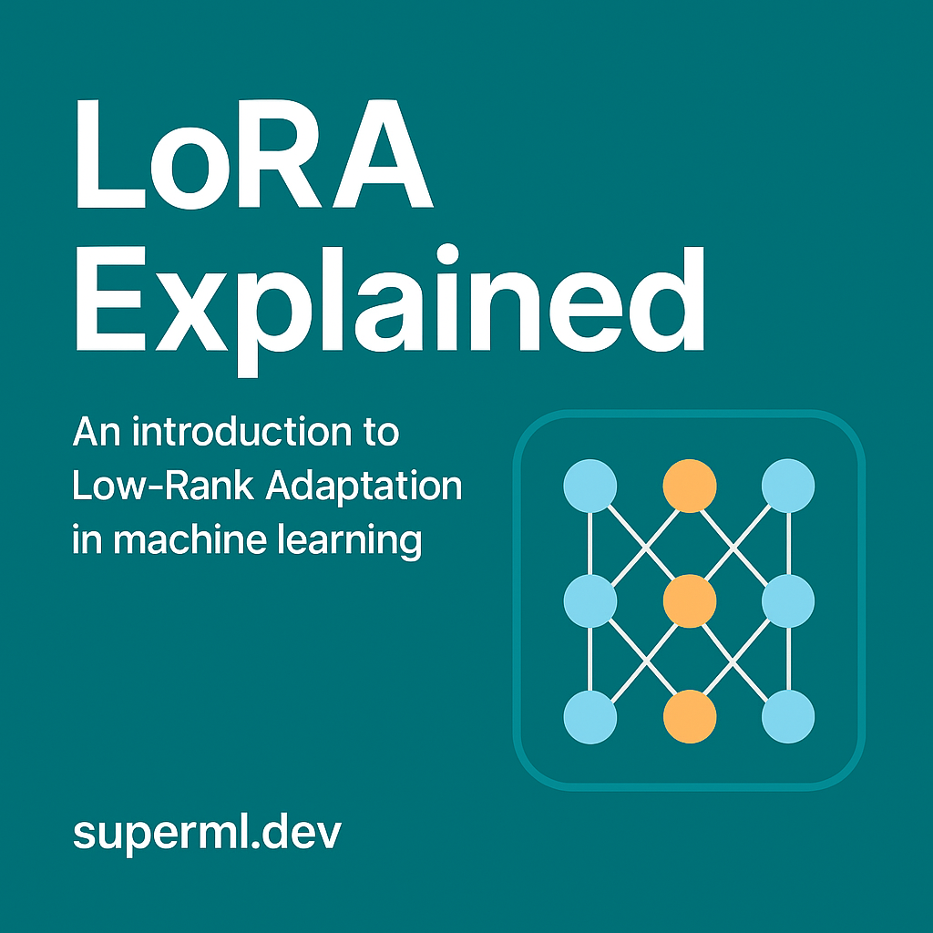 LoRA Explained: Efficient Fine-Tuning for Large Language Models